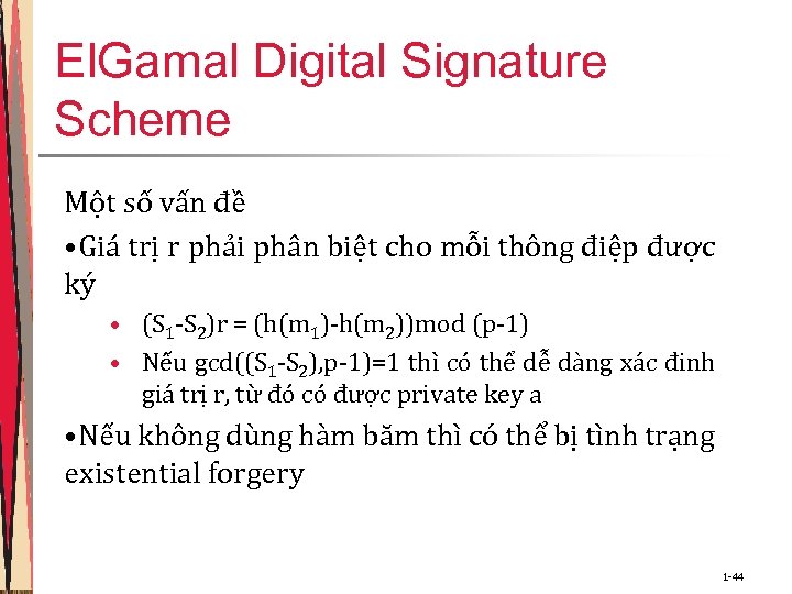 El. Gamal Digital Signature Scheme Một số vấn đề • Giá trị r phải