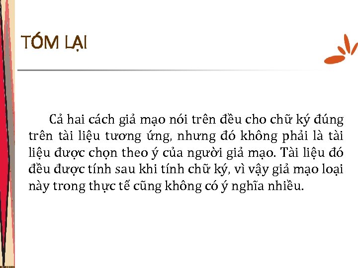 TÓM LẠI Cả hai cách giả mạo nói trên đều cho chữ ký đúng