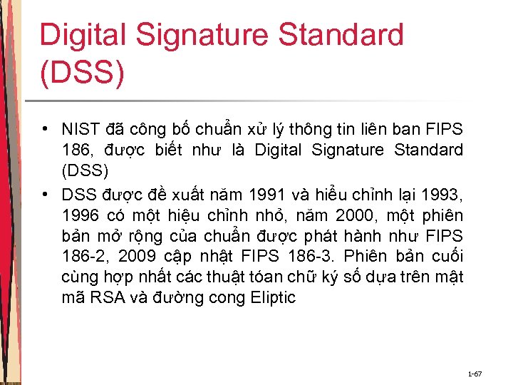 Digital Signature Standard (DSS) • NIST đã công bố chuẩn xử lý thông tin