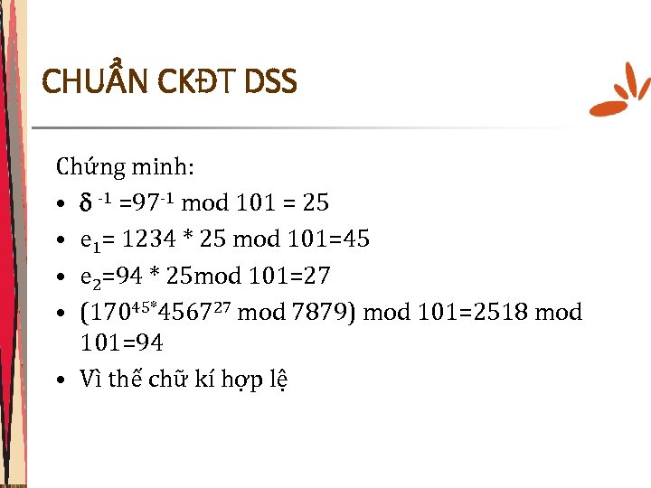 CHUẨN CKĐT DSS Chứng minh: • -1 =97 -1 mod 101 = 25 •