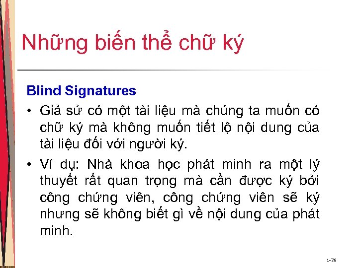 Những biến thể chữ ký Blind Signatures • Giả sử có một tài liệu