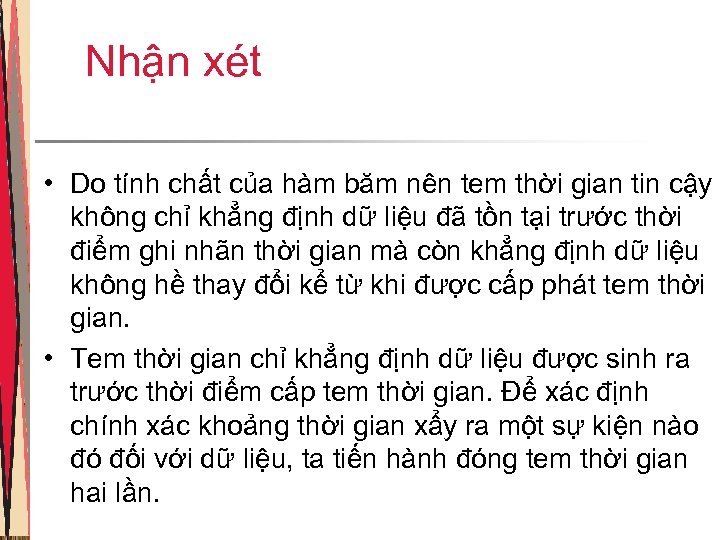 Nhận xét • Do tính chất của hàm băm nên tem thời gian tin