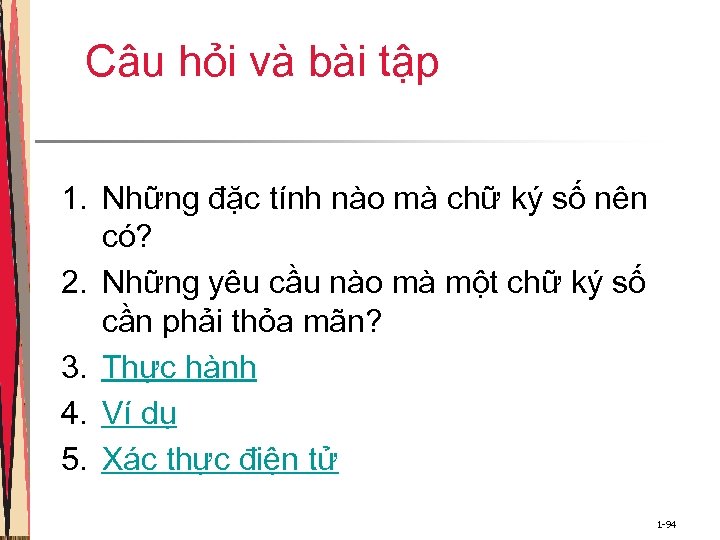 Câu hỏi và bài tập 1. Những đặc tính nào mà chữ ký số