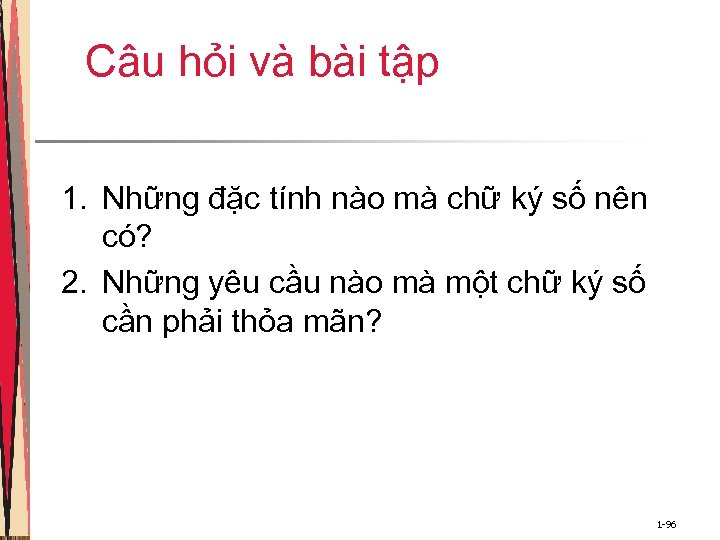 Câu hỏi và bài tập 1. Những đặc tính nào mà chữ ký số