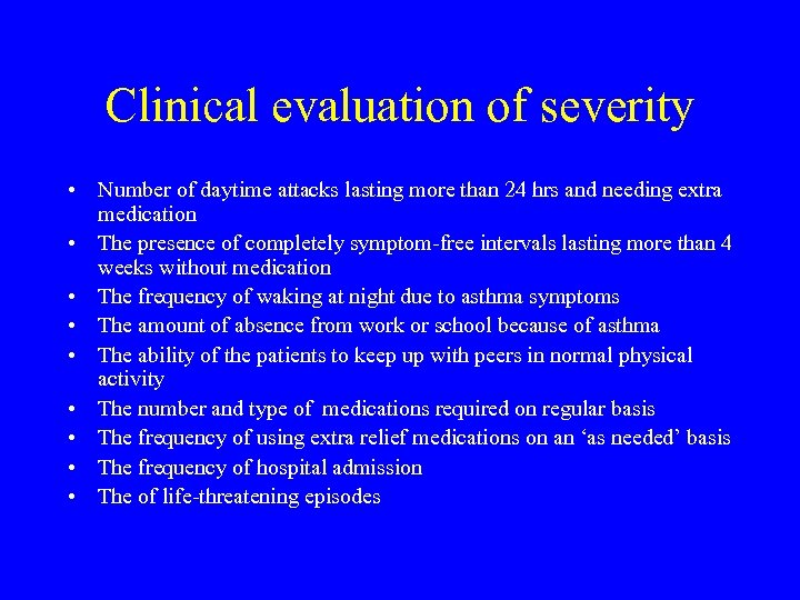 Clinical evaluation of severity • Number of daytime attacks lasting more than 24 hrs