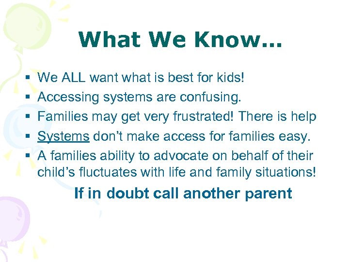 What We Know… § § § We ALL want what is best for kids!