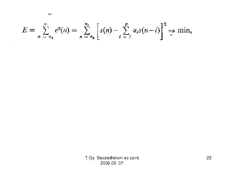 T. Gy. Beszedfelism es szint. 2009. 05. 07. 22 