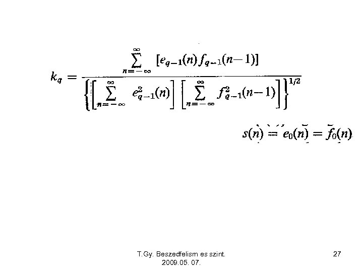 T. Gy. Beszedfelism es szint. 2009. 05. 07. 27 