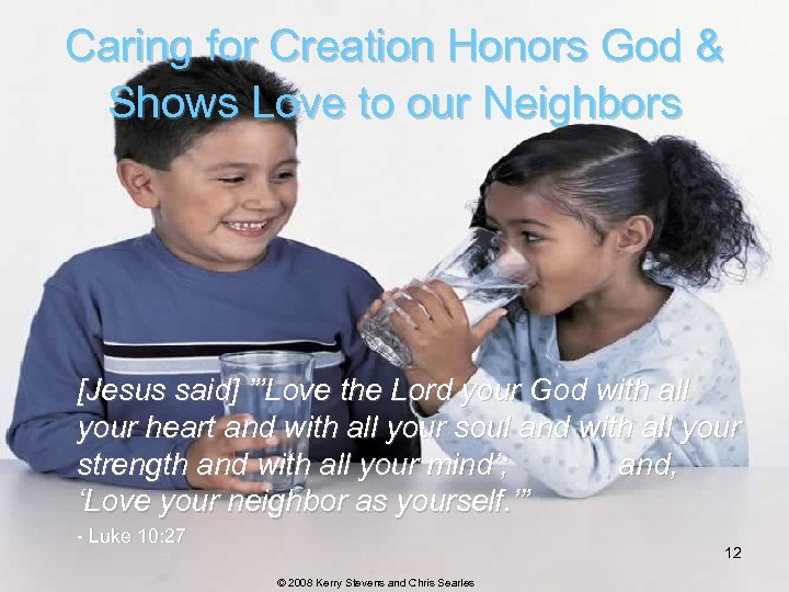 Caring for Creation Honors God & Shows Love to our Neighbors [Jesus said] ”’Love
