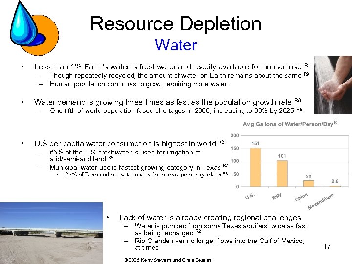 Resource Depletion Water • Less than 1% Earth’s water is freshwater and readily available