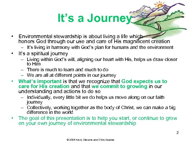 It’s a Journey • Environmental stewardship is about living a life which honors God