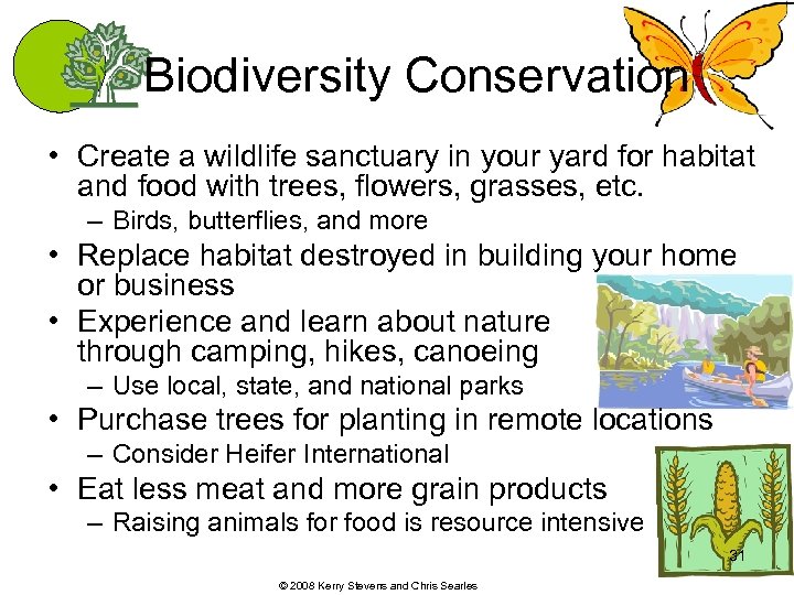 Biodiversity Conservation • Create a wildlife sanctuary in your yard for habitat and food