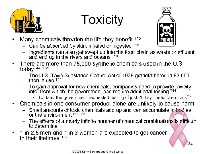 Toxicity • Many chemicals threaten the life they benefit T 15 – Can be