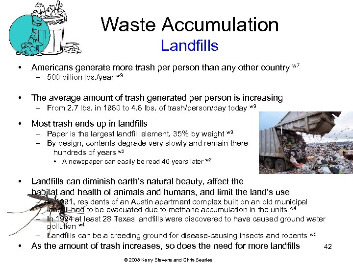 Waste Accumulation Landfills • Americans generate more trash person than any other country w