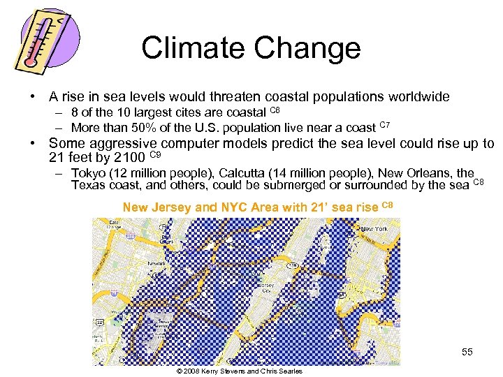 Climate Change • A rise in sea levels would threaten coastal populations worldwide –