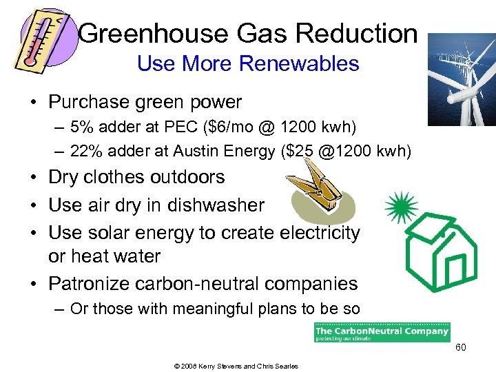 Greenhouse Gas Reduction Use More Renewables • Purchase green power – 5% adder at