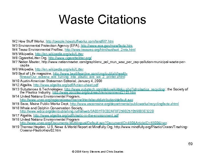 Waste Citations W 2 How Stuff Works, http: //people. howstuffworks. com/landfill 7. htm W