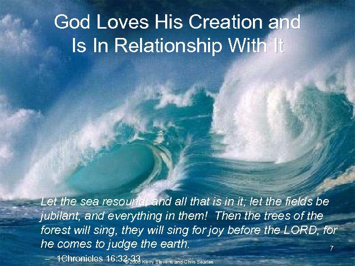 God Loves His Creation and Is In Relationship With It Let the sea resound,