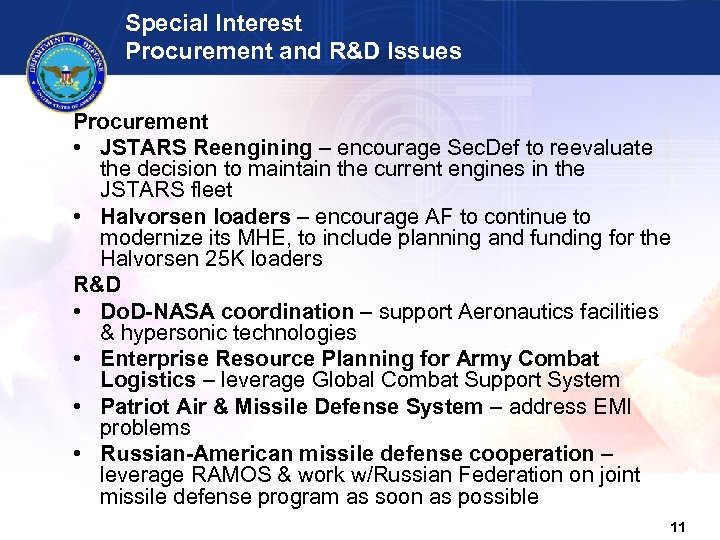Special Interest Procurement and R&D Issues Procurement • JSTARS Reengining – encourage Sec. Def