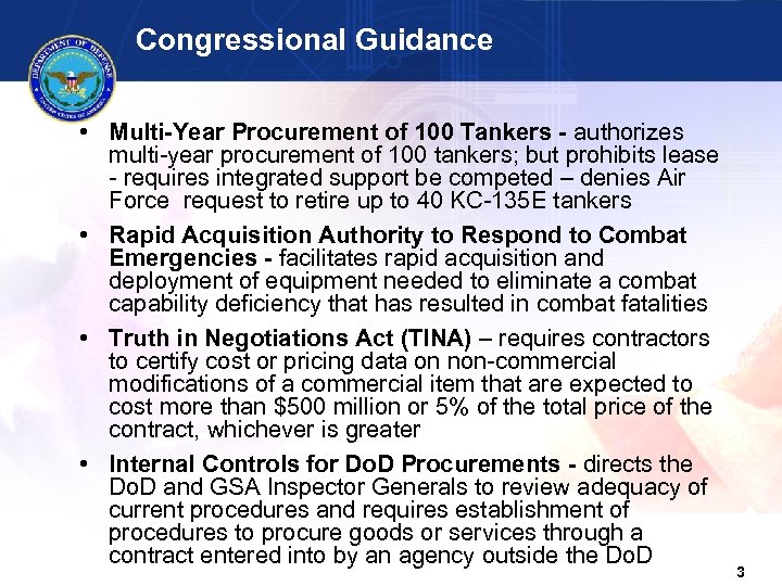 Congressional Guidance • Multi-Year Procurement of 100 Tankers - authorizes multi-year procurement of 100