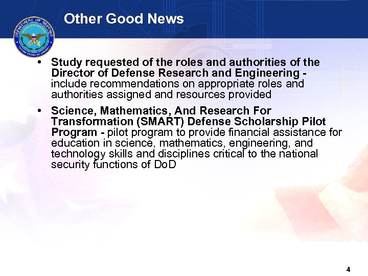 Other Good News • Study requested of the roles and authorities of the Director