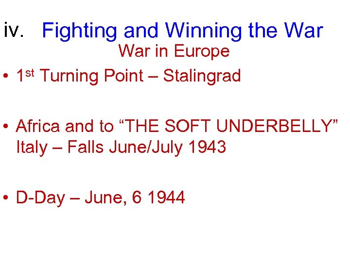 iv. Fighting and Winning the War in Europe • 1 st Turning Point –