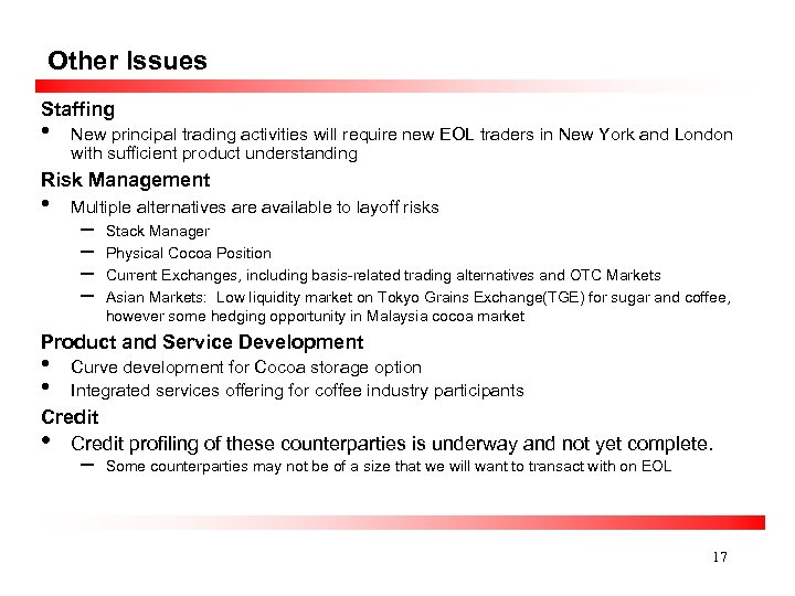 Other Issues Staffing • New principal trading activities will require new EOL traders in