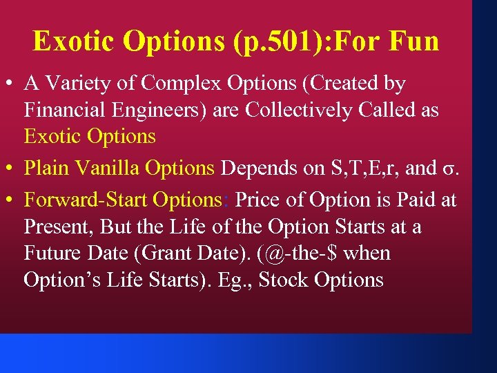 Exotic Options (p. 501): For Fun • A Variety of Complex Options (Created by