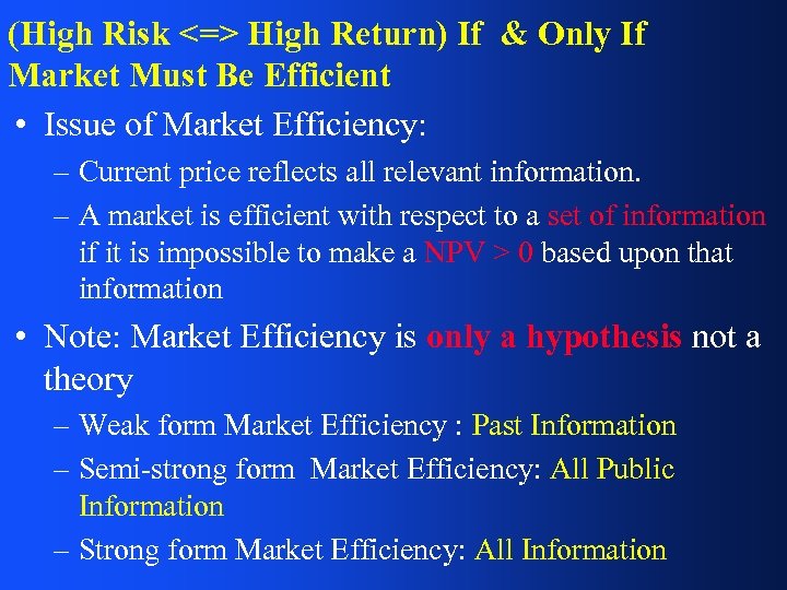 (High Risk <=> High Return) If & Only If Market Must Be Efficient •
