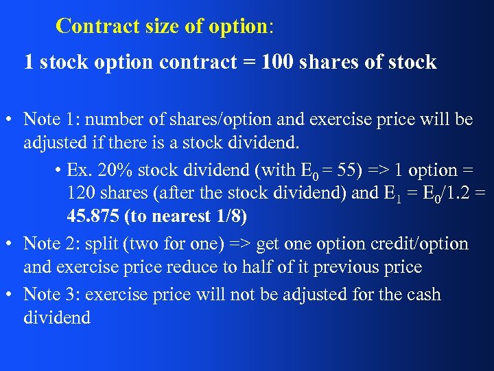 Contract size of option: 1 stock option contract = 100 shares of stock •