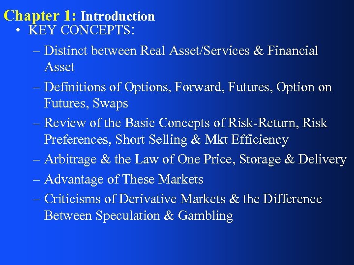 Chapter 1: Introduction • KEY CONCEPTS: – Distinct between Real Asset/Services & Financial Asset