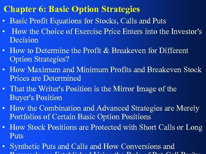 Chapter 6: Basic Option Strategies • Basic Profit Equations for Stocks, Calls and Puts