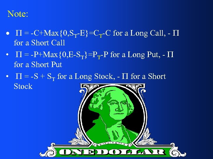 Note: · = -C+Max{0, ST-E}=CT-C for a Long Call, - for a Short Call