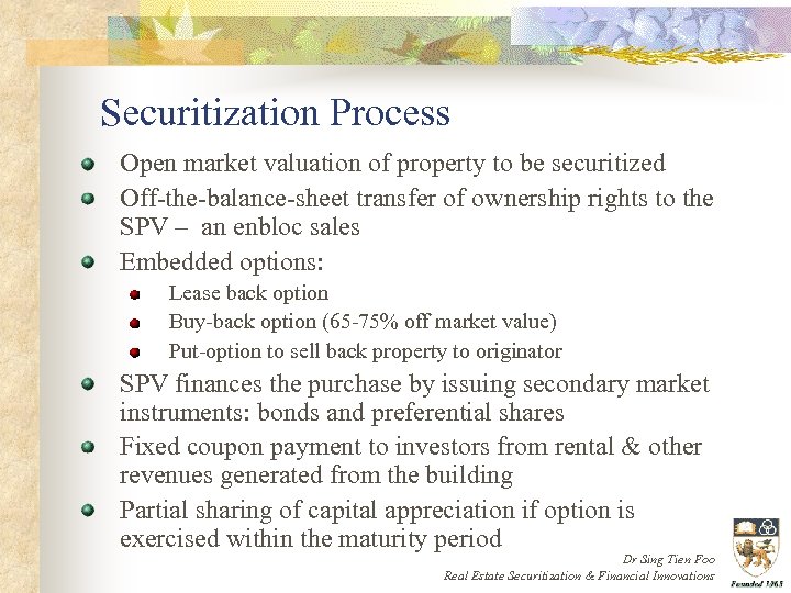 Securitization Process Open market valuation of property to be securitized Off-the-balance-sheet transfer of ownership