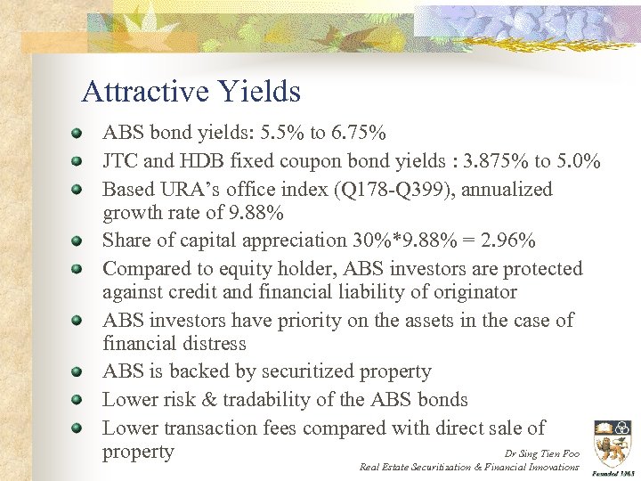 Attractive Yields ABS bond yields: 5. 5% to 6. 75% JTC and HDB fixed