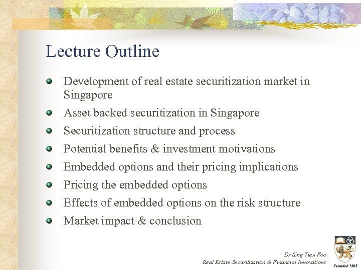 Lecture Outline Development of real estate securitization market in Singapore Asset backed securitization in