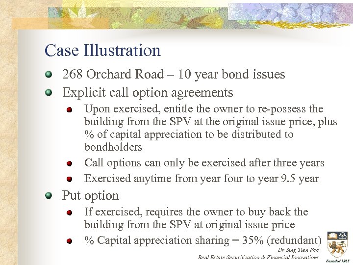 Case Illustration 268 Orchard Road – 10 year bond issues Explicit call option agreements