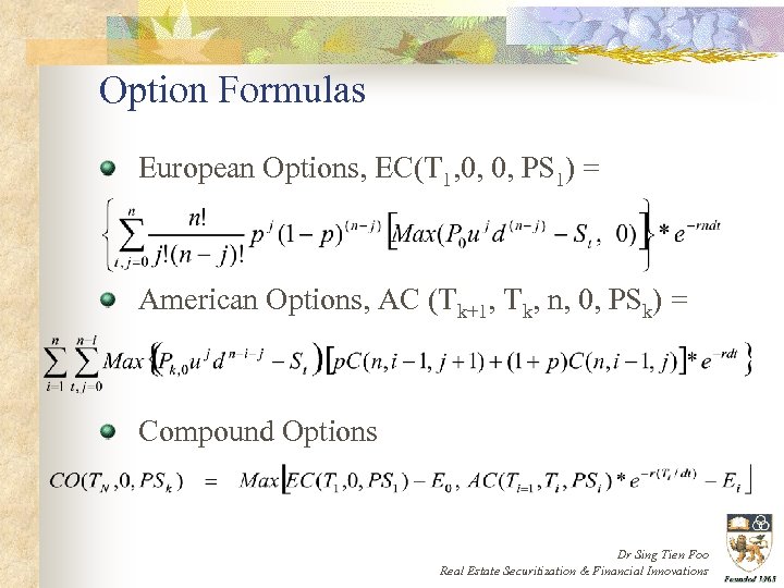Option Formulas European Options, EC(T 1, 0, 0, PS 1) = American Options, AC
