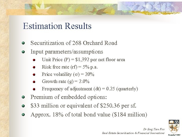 Estimation Results Securitization of 268 Orchard Road Input parameters/assumptions Unit Price (P) = $1,