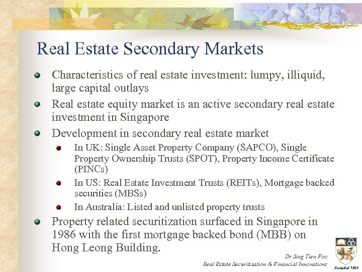 Real Estate Secondary Markets Characteristics of real estate investment: lumpy, illiquid, large capital outlays