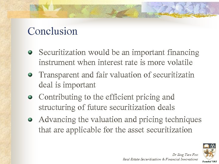 Conclusion Securitization would be an important financing instrument when interest rate is more volatile