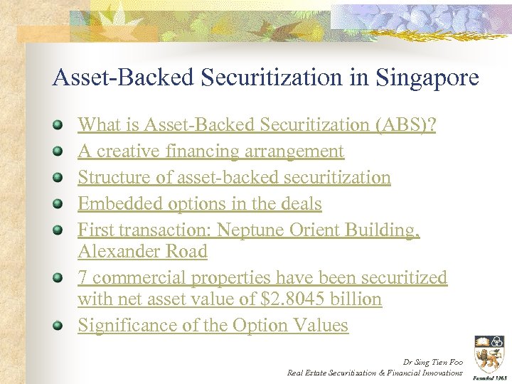 Asset-Backed Securitization in Singapore What is Asset-Backed Securitization (ABS)? A creative financing arrangement Structure