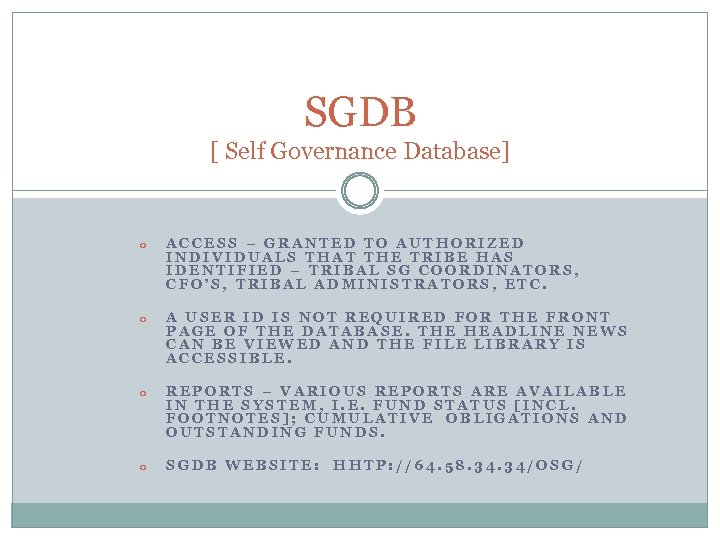 SGDB [ Self Governance Database] o ACCESS – GRANTED TO AUTHORIZED INDIVIDUALS THAT THE