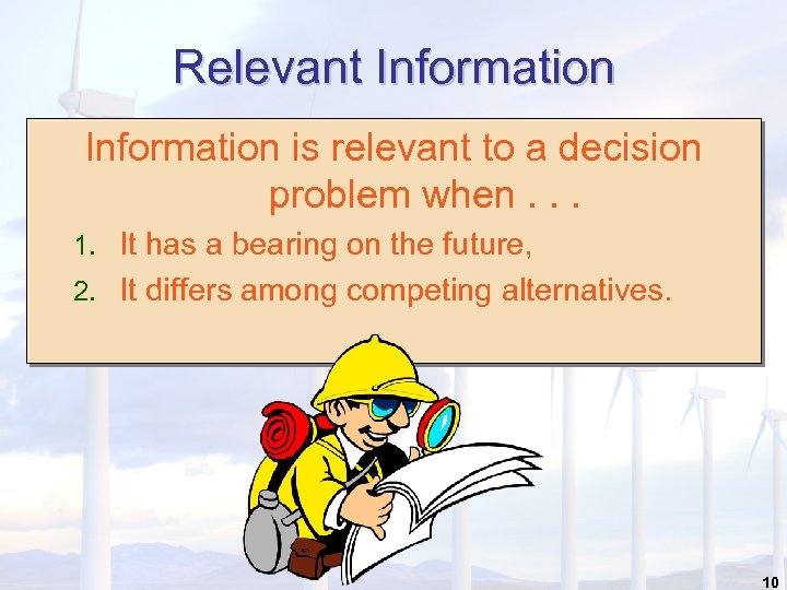 Relevant Information is relevant to a decision problem when. . . 1. It has