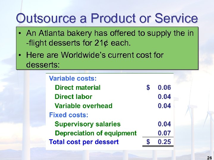 Outsource a Product or Service • An Atlanta bakery has offered to supply the