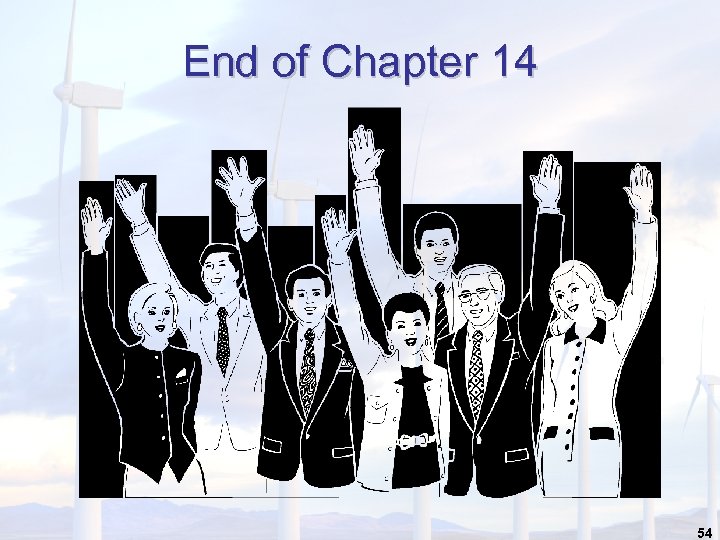 End of Chapter 14 54 