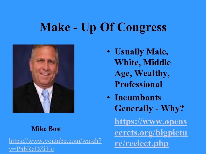 Make - Up Of Congress Mike Bost https: //www. youtube. com/watch? v=Phb. Rc. DZi.