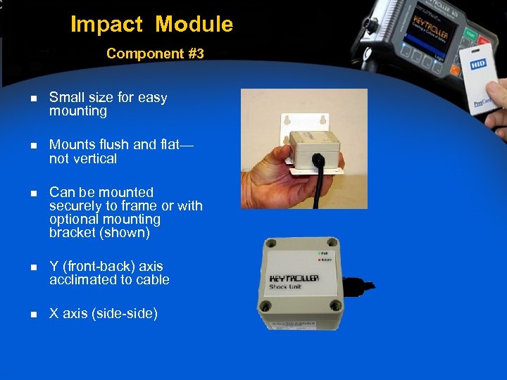 Impact Module Component #3 n Small size for easy mounting n Mounts flush and