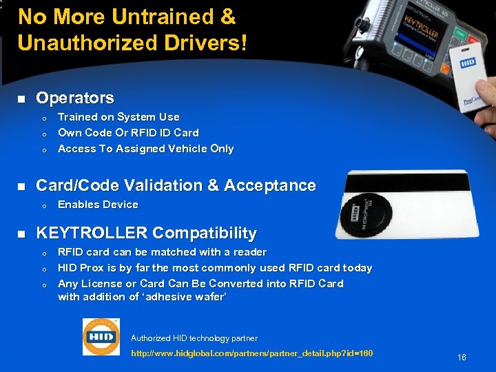 No More Untrained & Unauthorized Drivers! n Operators o o o n Card/Code Validation