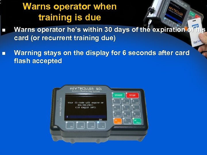 Warns operator when training is due n Warns operator he’s within 30 days of